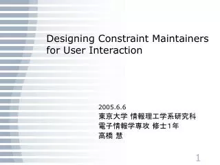 Designing Constraint Maintainers for User Interaction