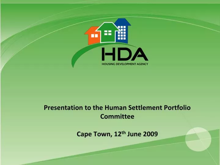 presentation to the human settlement portfolio committee cape town 12 th june 2009