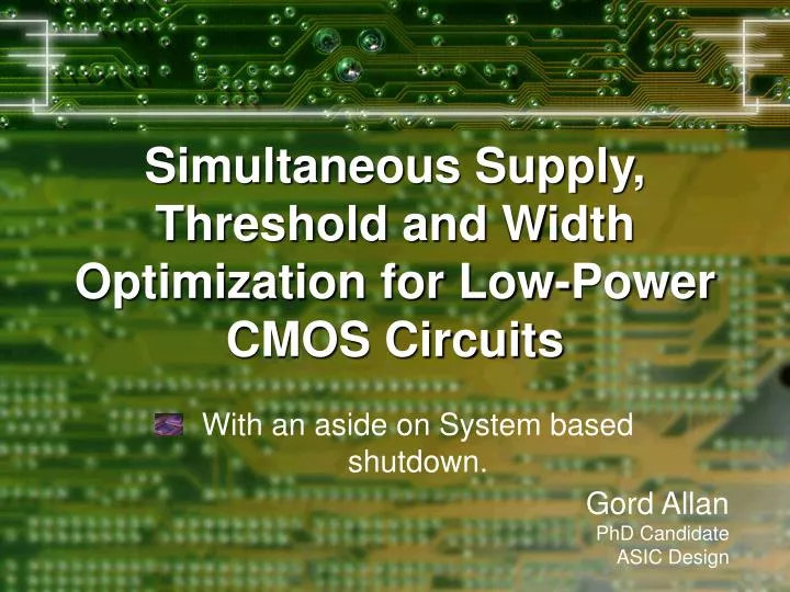 simultaneous supply threshold and width optimization for low power cmos circuits