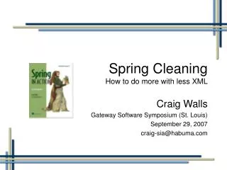 Spring Cleaning How to do more with less XML