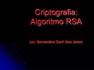 criptografia algoritmo rsa por bernardino sant ana j nior
