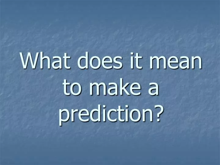 what does it mean to make a prediction