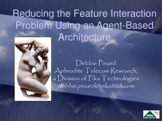 Reducing the Feature Interaction Problem Using an Agent-Based Architecture
