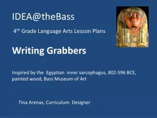 IDEA@theBass 4 th Grade Language Arts Lesson Plans Writing Grabbers