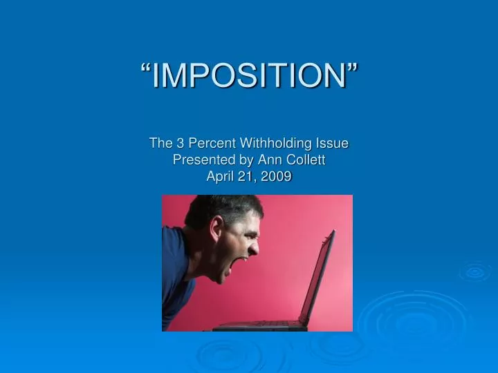 imposition the 3 percent withholding issue presented by ann collett april 21 2009