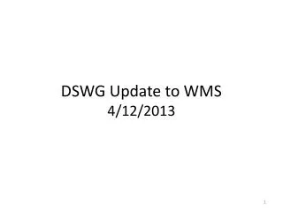 DSWG Update to WMS 4/12/2013