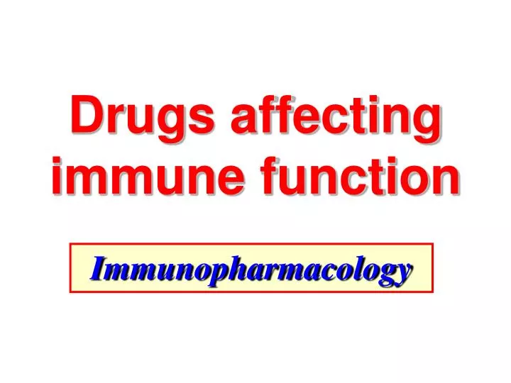 drugs affecting immune function