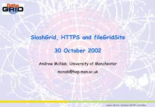SlashGrid, HTTPS and fileGridSite 30 October 2002