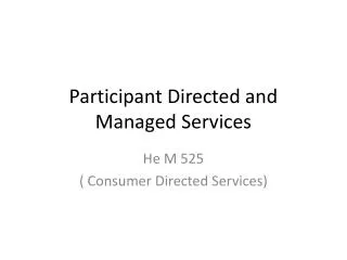 Participant Directed and Managed Services
