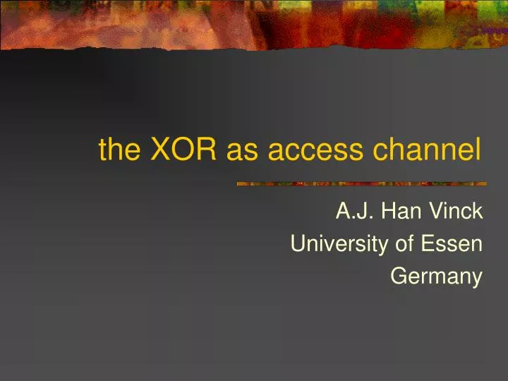 the xor as access channel