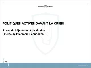 pol tiques actives davant la crisis el cas de l ajuntament de manlleu oficina de promoci econ mica