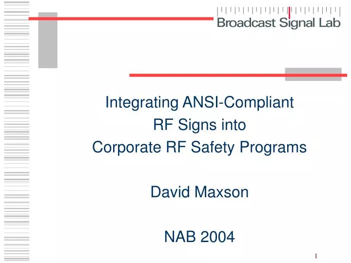 integrating ansi compliant rf signs into corporate rf safety programs david maxson nab 2004