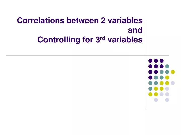 correlations between 2 variables and controlling for 3 rd variables