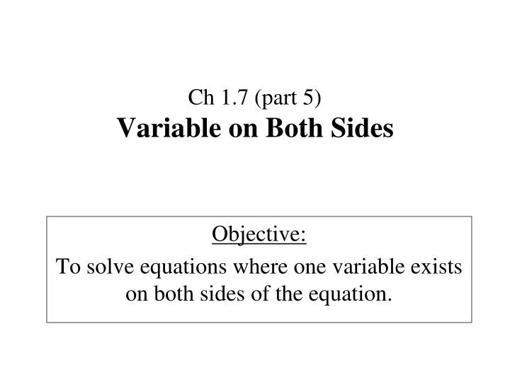 ch 1 7 part 5 variable on both sides