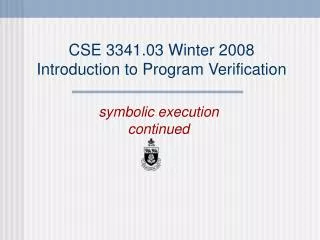 CSE 3341.03 Winter 2008 Introduction to Program Verification