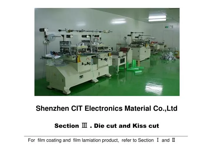 shenzhen cit electronics material co ltd section die cut and kiss cut