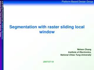 Segmentation with raster sliding local window