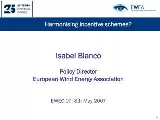 Isabel Blanco Policy Director European Wind Energy Association EWEC 07, 8th May 2007