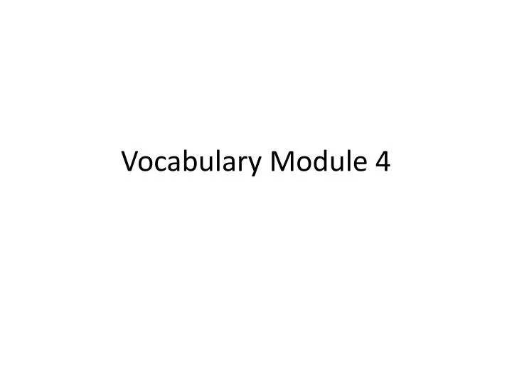 vocabulary module 4