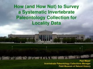 How (and How Not) to Survey a Systematic Invertebrate Paleontology Collection for Locality Data