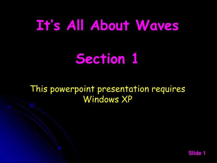 it s all about waves section 1 this powerpoint presentation requires windows xp