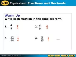 Warm Up Write each fraction in the simplest form. 1. 				2. 3. 				4.
