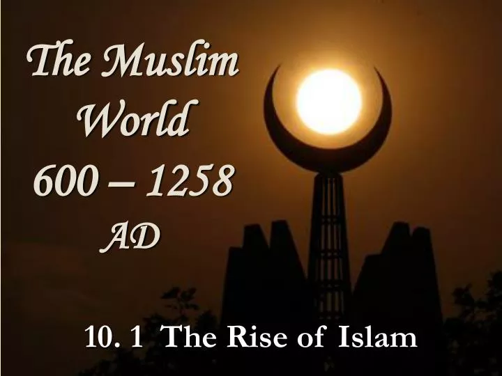 the muslim world 600 1258 ad