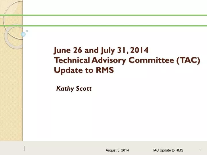 june 26 and july 31 2014 technical advisory committee tac update to rms