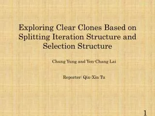 Exploring Clear Clones Based on Splitting Iteration Structure and Selection Structure