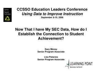 CCSSO Education Leaders Conference Using Data to Improve Instruction September 8-10, 2008