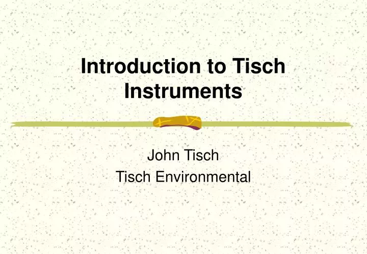 introduction to tisch instruments