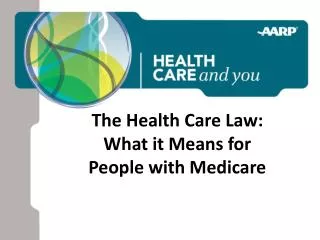 The Health Care Law: What it Means for People with Medicare