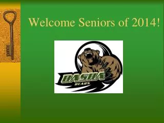 Welcome Seniors of 2014!