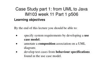 Case Study part 1: from UML to Java IM103 week 11 Part 1 p506