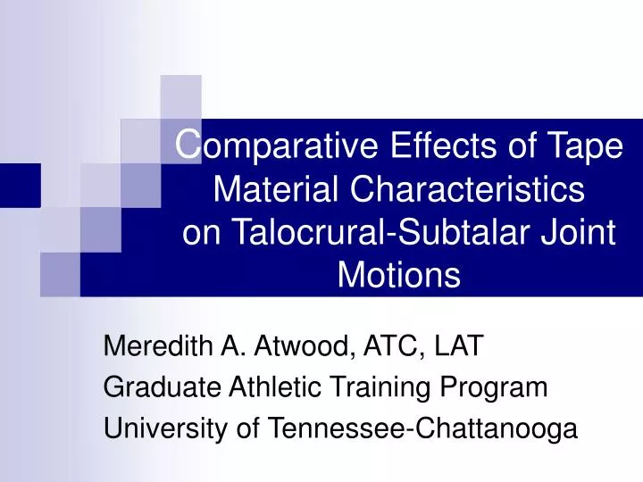 c omparative effects of tape material characteristics on talocrural subtalar joint motions