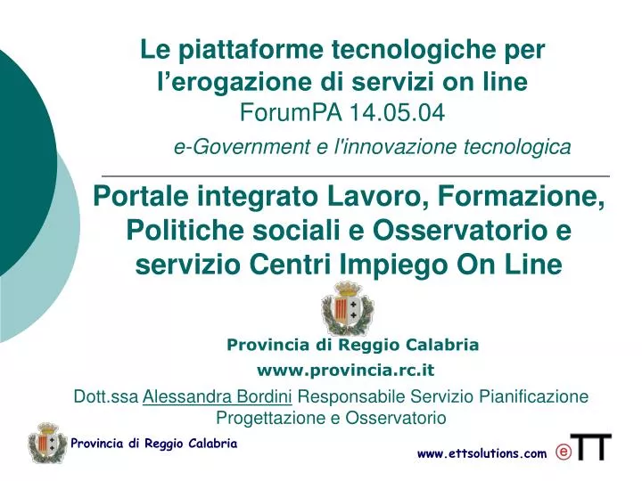 le piattaforme tecnologiche per l erogazione di servizi on line forumpa 14 05 04