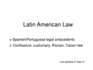 &gt; Spanish/Portuguese legal antecedents &gt; Confluence: customary, Roman, Canon law