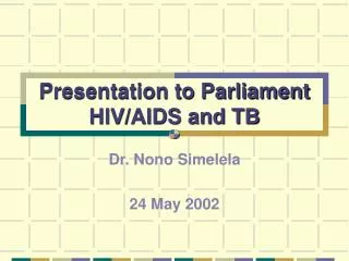 Presentation to Parliament HIV/AIDS and TB