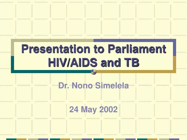 presentation to parliament hiv aids and tb