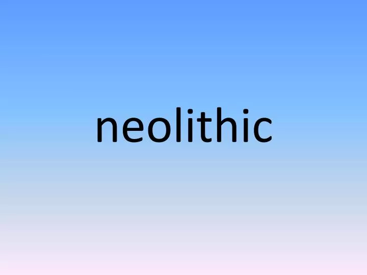neolithic