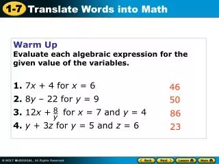 Warm Up Evaluate each algebraic expression for the given value of the variables.