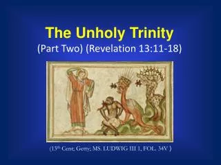 The Unholy Trinity (Part Two) (Revelation 13:11-18)