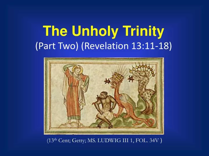 the unholy trinity part two revelation 13 11 18