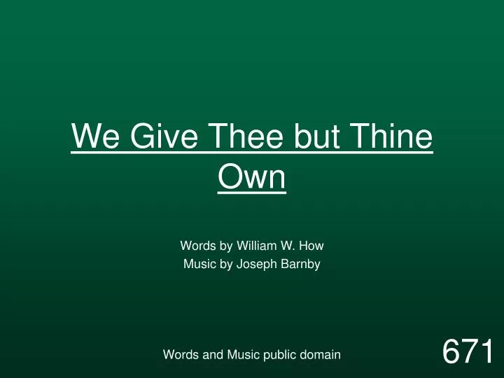 we give thee but thine own