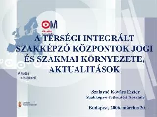 a t rs gi integr lt szakk pz k zpontok jogi s szakmai k rnyezete aktualit sok