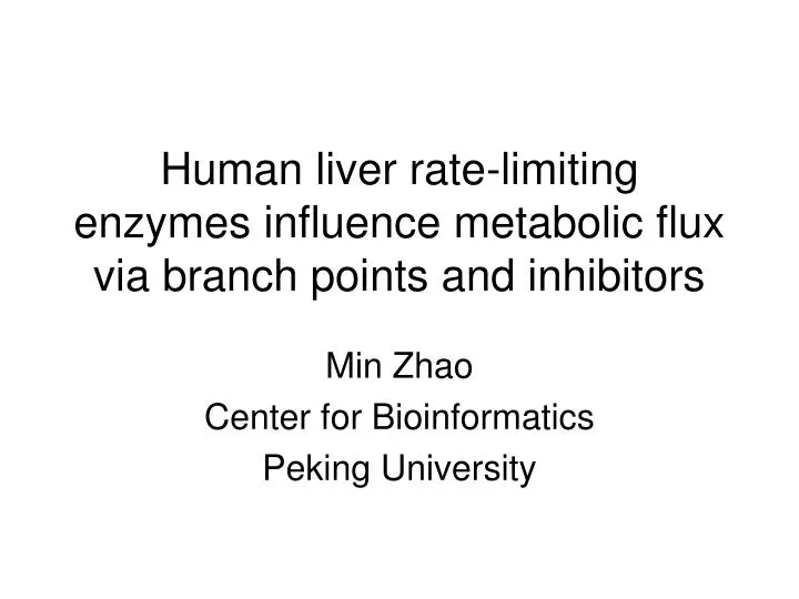 human liver rate limiting enzymes influence metabolic flux via branch points and inhibitors