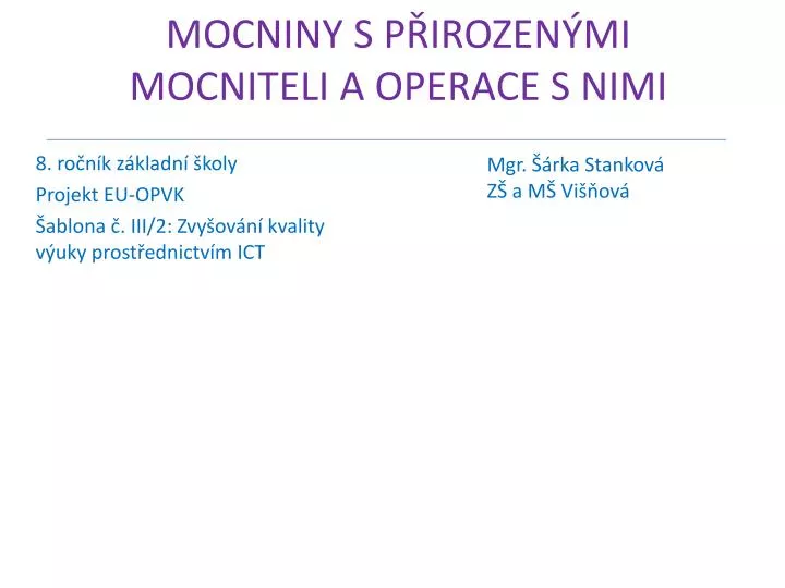 mocniny s p irozen mi mocniteli a operace s nimi