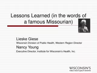 Lessons Learned (in the words of a famous Missourian)