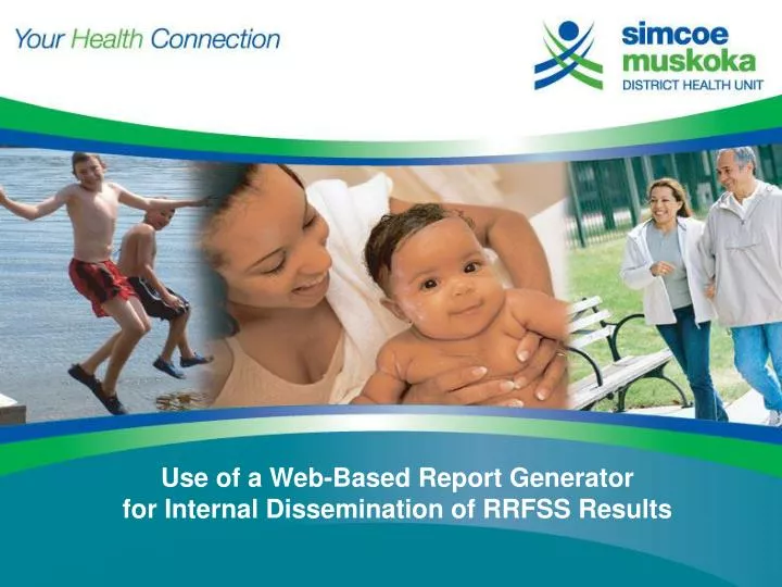 use of a web based report generator for internal dissemination of rrfss results