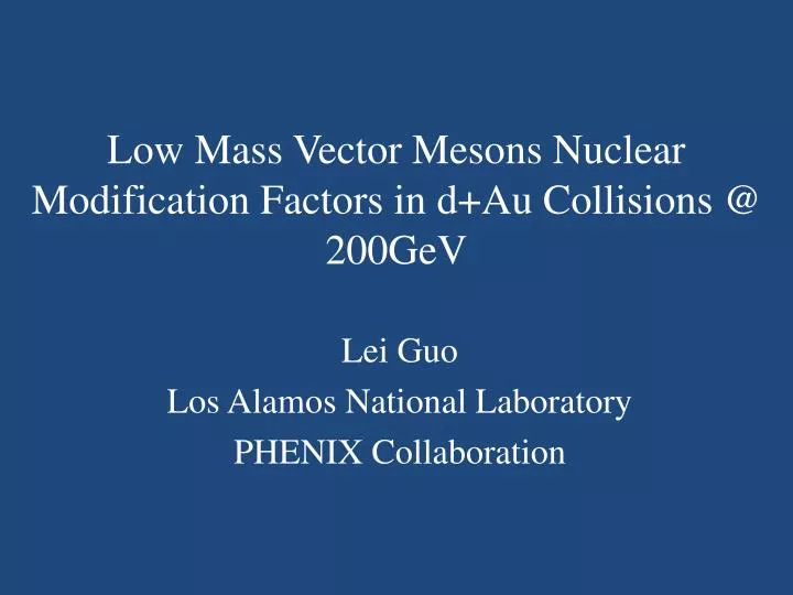 low mass vector mesons nuclear modification factors in d au collisions @ 200gev